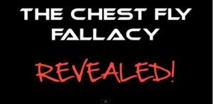 chest fly fallacy