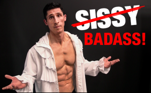 7 “SISSY” Exercises for “BAD ASS” Muscle Gains!